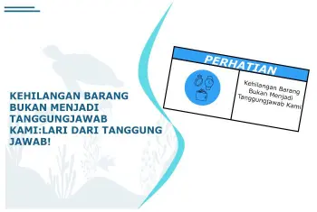kehilangan barang bukan tanggungjawab kami